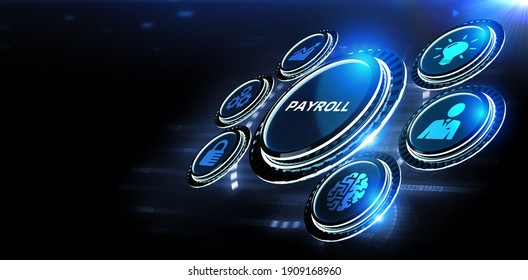 The Concept Of Business, Technology, The Internet And The Network. Virtual Screen Of The Future And Sees The Inscription: Payroll 3d Illustration