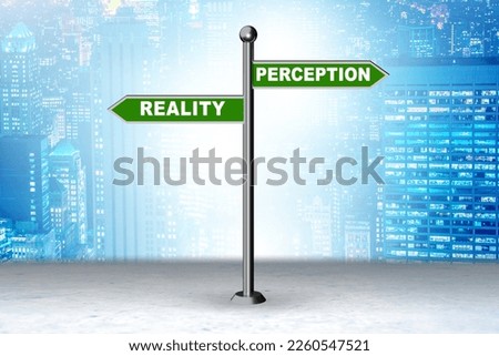 Concept of choosing perception or reality