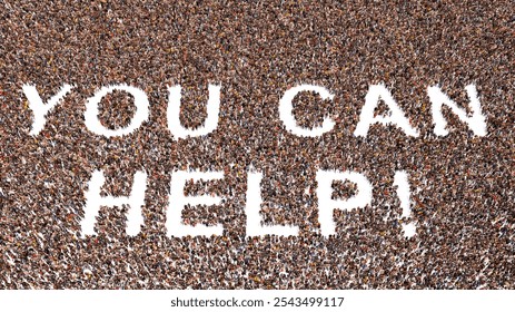 Concept conceptual community of people forming the YOU CAN HELP! message. 3d illustration metaphor for support, assistance, charity and donation, inspiration, communication, community and unity - Powered by Shutterstock