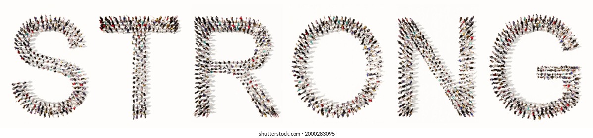 Concept Or Conceptual Large Community Of People Forming The Word STRONG. 3d Illustration Metaphor For Confidence, Determination, Resilience, Courage, Motivation, Strength And Power, Athlete And Winner