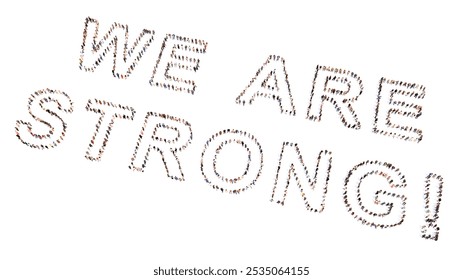 Concept conceptual large community of people forming WE ARE STRONG saying. 3d illustration metaphor for resilience, endurance, strength and power, motivation, cooperation, solidarity and unity - Powered by Shutterstock