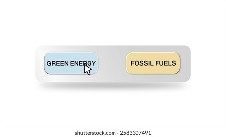 Concept of Cursor Hovering Over and Choosing Between Renewable Energy or Fossil Fuels Button on a White Background – Decision-Making, User Interaction, and Environmental Choice Representation
