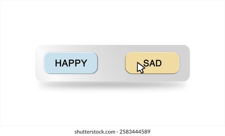Concept of a cursor selecting between a Happy or Sad button on a white background, symbolizing emotions, mood choices, and mental state