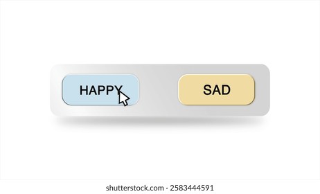 Concept of a cursor selecting between a Happy or Sad button on a white background, symbolizing emotions, mood choices, and mental state