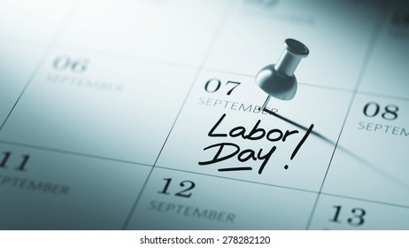 Concept image of a Calendar with a push pin. Closeup shot of a thumbtack attached. The words Labor Day written on a white notebook to remind you an important appointment.