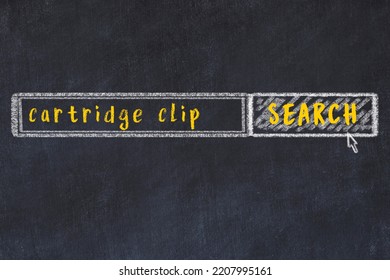 Concept Of Looking For Cartridge Clip. Chalk Drawing Of Search Engine And Inscription On Wooden Chalkboard