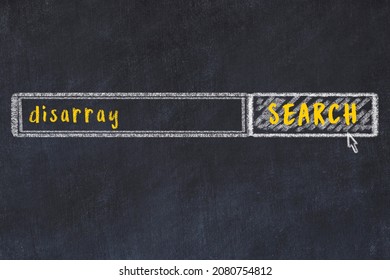 Concept of looking for disarray. Chalk drawing of search engine and inscription on wooden chalkboard