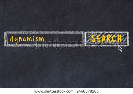 Concept of looking for dynamism. Chalk drawing of search engine and inscription on wooden chalkboard