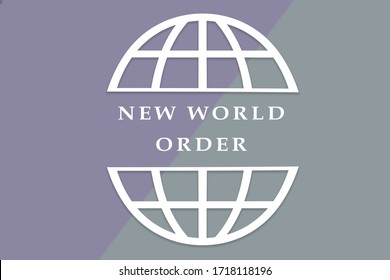 Concept Of New World Order In Geopolitics After Covid-19 Or Coronavirus Outbreak.