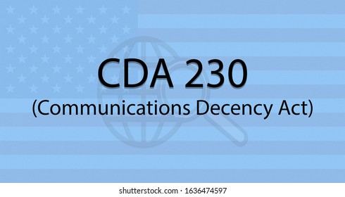 Concept Showing Of  CDA Section 230 Or Communications Decency Act With US Flag As Background.