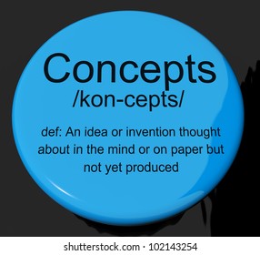 Concepts Definition Button Shows Ideas Thoughts Or Inventions
