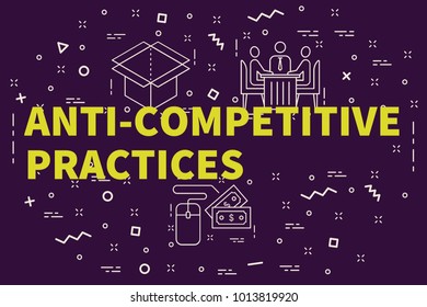 Conceptual Business Illustration With The Words Anti-competitive Practices