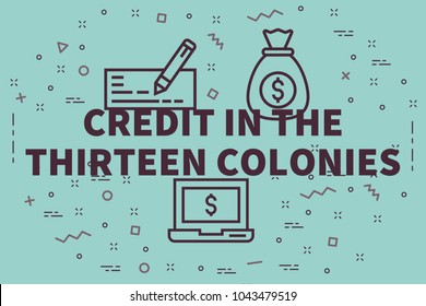 Conceptual Business Illustration With The Words Credit In The Thirteen Colonies