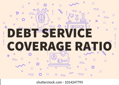 Conceptual Business Illustration With The Words Debt Service Coverage Ratio