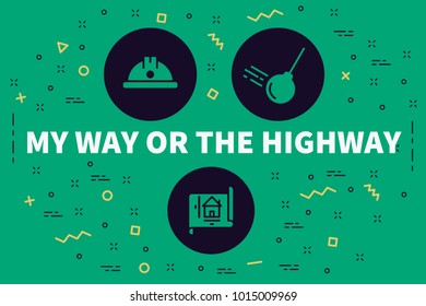 Conceptual Business Illustration With The Words My Way Or The Highway