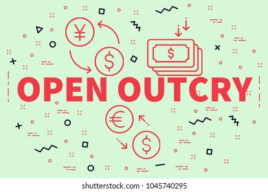 Conceptual Business Illustration With The Words Open Outcry