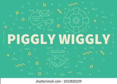 Conceptual Business Illustration With The Words Piggly Wiggly