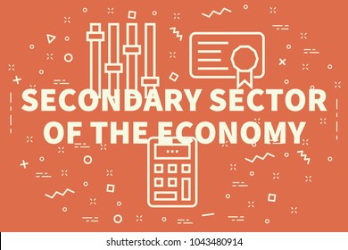 Conceptual Business Illustration With The Words Secondary Sector Of The Economy