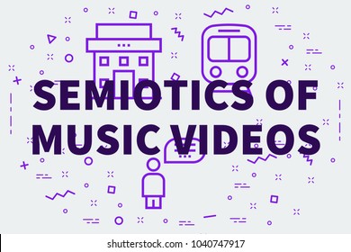 Conceptual Business Illustration With The Words Semiotics Of Music Videos