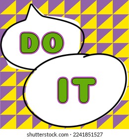 Conceptual caption Do It. Word Written on confident and willing to engage with problems or other tasks