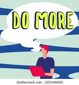 Conceptual caption Do More. Word for act of being productive or creative with less money or resources