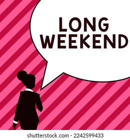 Conceptual caption Long Weekend. Concept meaning prolonged vacation Holiday season Relaxing Recreation time