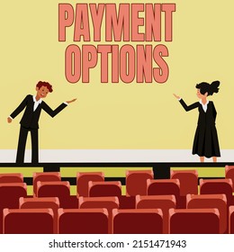 Conceptual display Payment Options. Conceptual photo The way of chosen to compensate the seller of a service Male and female colleagues doing presentation on stage with hand gestures.