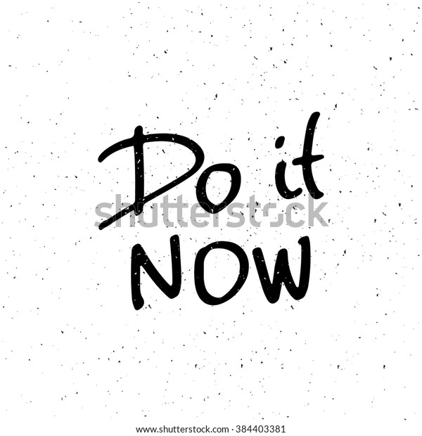 Conceptual Handwritten Phrase Do Now Hand Stock Illustration 384403381 9621