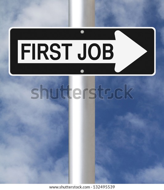 A\
conceptual one way road sign indicating First\
Job