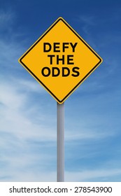 A Conceptual Road Sign Indicating Defy The Odds
