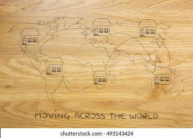 Concet Of Moving To Foreign Countries And Living As Expat: House Icon With Arrows Changing Position On Map Of The World Many Times