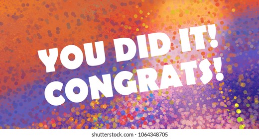 congratulations achievement background design for graduation or promotion with white text saying "you did it"on backdrop of purple orange pink  and yellow confetti bubbles or circle bokeh lights - Powered by Shutterstock