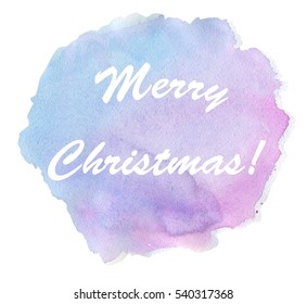 Congratulatory Inscription Marry Christmas On Watercolor Background Winter Watercolor Background Theme Of Christmas And New Year