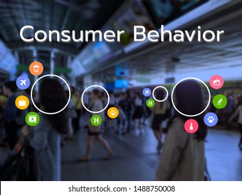 Consumer Behavior Text With Activity Icons On Blurred Background. Faces Of The People In Image Are Blurred. The Behaviors Result From Big Data Analytics And Machine Learning Technology.