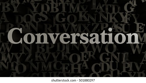 Conversation - 3D rendered metallic typeset headline illustration.  Can be used for an online banner ad or a print postcard.