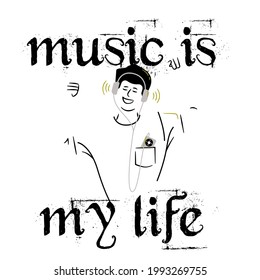 Cool Style Music Is My Life Illustration Graphics Design Background Icon Modern Art Symbol Fun Festival Musical Melody Texture  