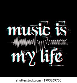 Cool Style Music Is My Life Illustration Graphics Design Background Icon Modern Art Symbol Fun Festival Musical Melody Texture  