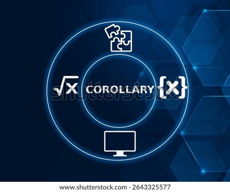 corollary tech concept.A proposition that follows directly from a previously proven statement or theorem in mathematics, logic, or philosophy, often providing additional insight or information.