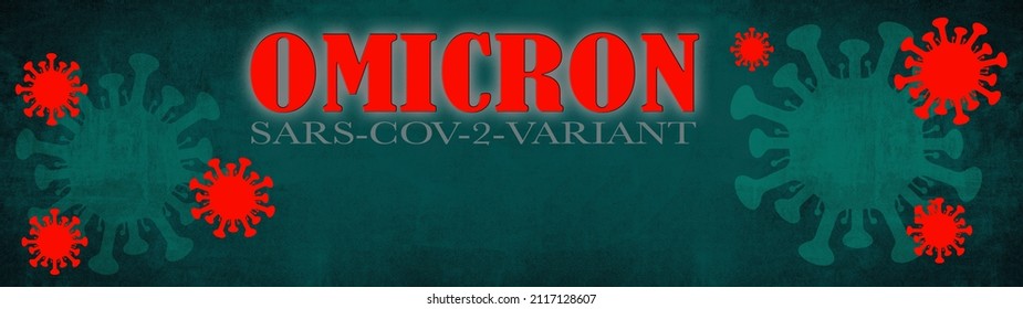 CORONAVIRUS OMICRON SARS-COV-2-VARIANT -   Red and green virus symbol isolated on dark green abstract texture background banner panorama illustration
 - Shutterstock ID 2117128607