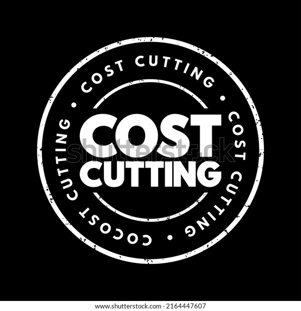 Cost Cutting -\
process used by companies to reduce their costs and increase their\
profits, text concept\
stamp