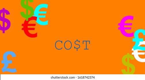 Cost. Finance And Business Illustration Related To The Economy. Text  With The Dollar Symbol Embedded By The Letter S. Orange Background With Random Currency Signs. Contrast Of Strong Colors.