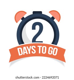 Countdown of days, 2 days to go. A countdown is going on, useful for calculate the date of work. Offer timer, sticker limited to a few days.