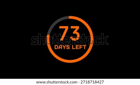 Countdown timer number illustration.  73 Days left countdown timer.