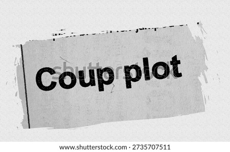 Coup plot - current breaking daily news story communication copy newspaper headline article title in UK 2025