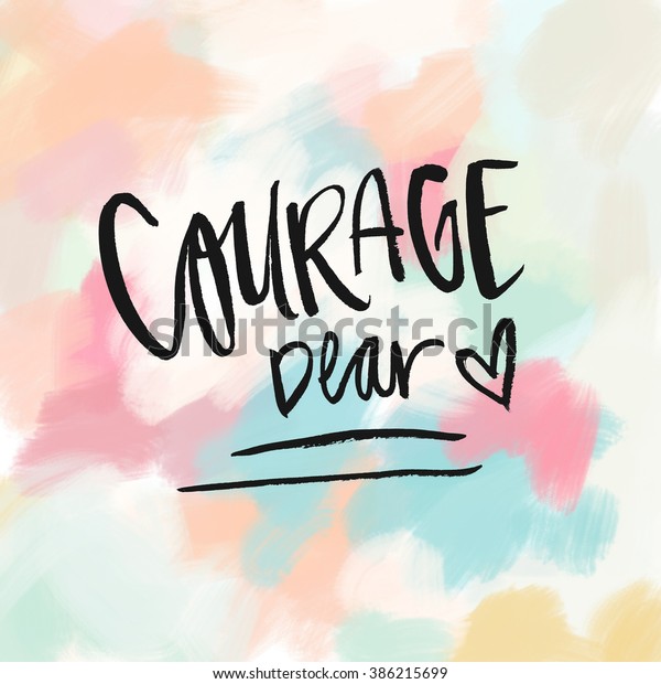 Courage Dear Heart Printable Stock Illustration 386215699