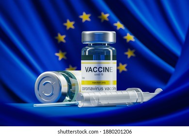 Covid 19 Coronavirus Vaccine Over European Union Flag Background. Concept Of Medicine. 3d Rendering