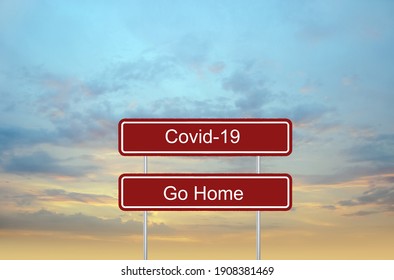 Covid - 19 Go Home Sign