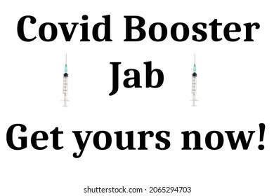 Covid Booster Jab Gets Yours Now Sign On A White Background