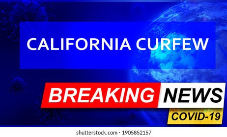 Covid And California Curfew In Breaking News - Stylized Tv Blue News Screen With News Related To Corona Pandemic And California Curfew, 3d Illustration