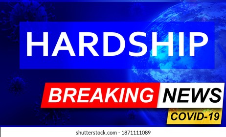 Covid And Hardship In Breaking News - Stylized Tv Blue News Screen With News Related To Corona Pandemic And Hardship, 3d Illustration